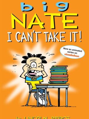 Big Nate I Can't Take It!