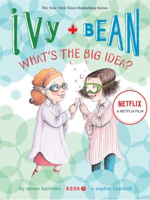 Ivy and Bean 7 What's the Big