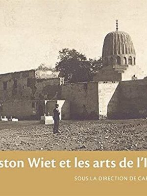 Gaston Wiet Et Les Arts De L’I
