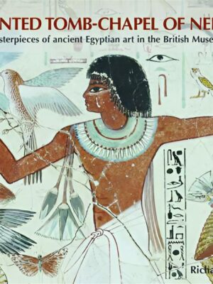 Painted Tomb-Chapel of Nebamun