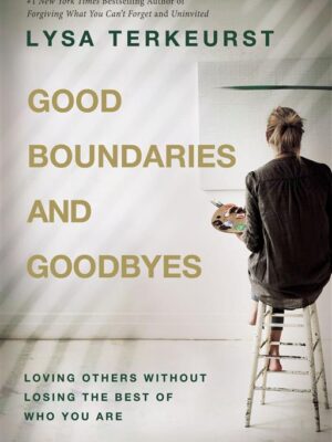 Good Boundaries and Goodbyes