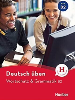 Wortschatz & Grammatik B2