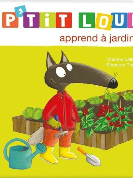 P'tit Loup Apprend A Jardiner
