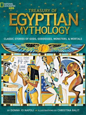 Treasury of: Egyptian Mythology: Classic Stories of Gods, Go