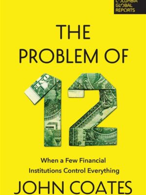 The Problem of Twelve: When a Few Financial Institutions Con