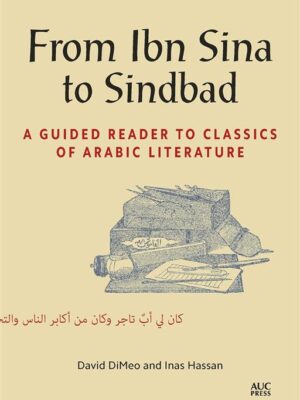 From Ibn Sina to Sindbad: A Guided Reader to Classics of Ara