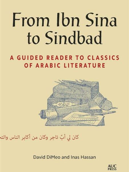 From Ibn Sina to Sindbad: A Guided Reader to Classics of Ara