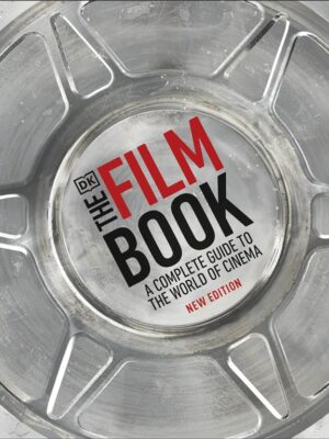 Film Book A Complete Guide to the World of Cinema