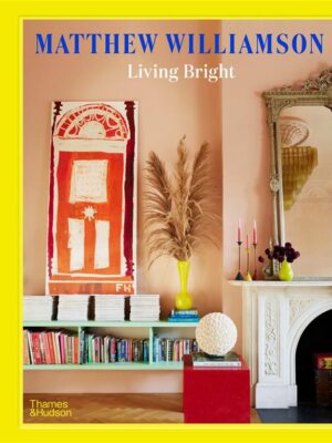 Living Bright: Fashioning Colourful Interiors