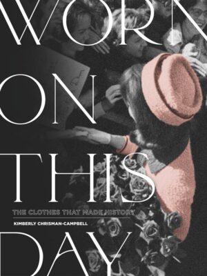 Worn On This Day: The Clothes That Made History