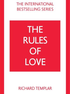 The Rules of Love: A Personal Code for Happier, More Fulfill
