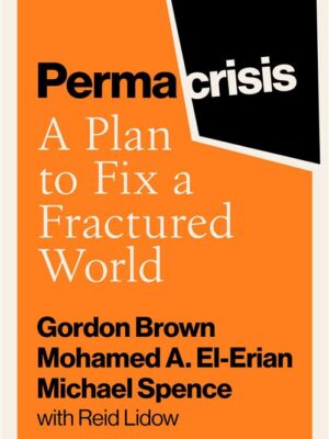 Permacrisis: A Plan to Fix a Fractured World