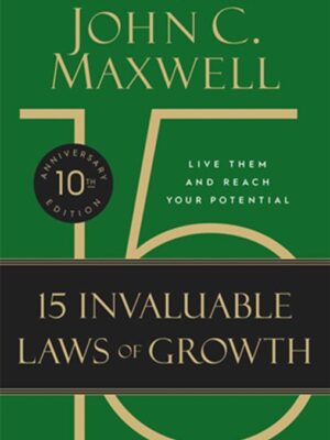 The 15 Invaluable Laws of Growth (10th Anniversary Edition)