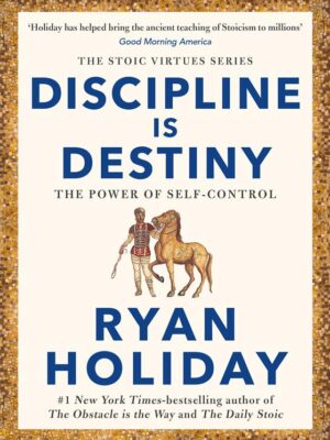 Discipline is Destiny: The Power of Self-Control