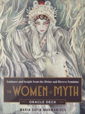 The Women of Myth Oracle Deck: Guidance and Insight from the