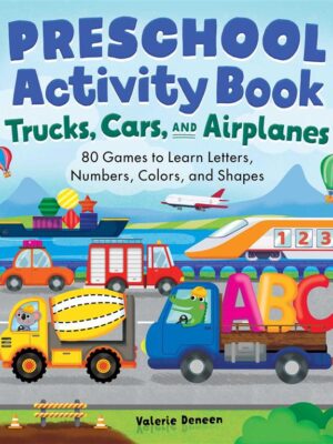Preschool Activity Book Trucks, Cars, and Airplanes: 80 Game