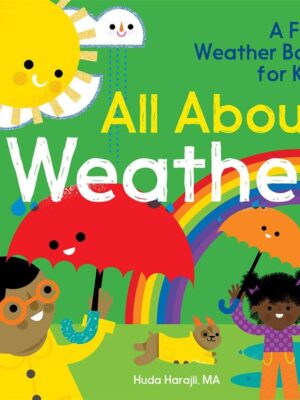 All About Weather: A First Weather Book for Kids