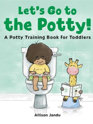 Let's Go to the Potty!: A Potty Training Book for Toddlers