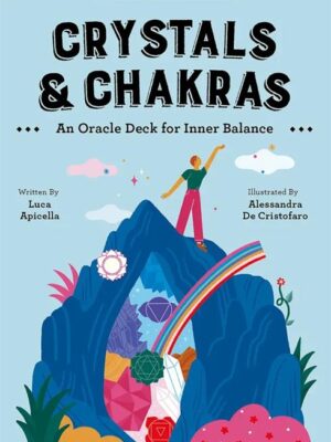 Crystals & Chakras: An Oracle Deck for Inner Balance