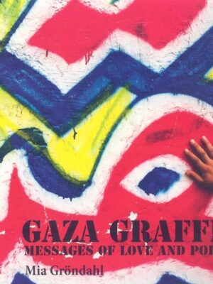 Gaza Graffiti: Messages of Love Politics