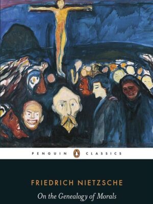 On the Genealogy of Morals: A Polemic