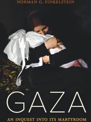 Gaza: An Inquest Into Its Martyrdom