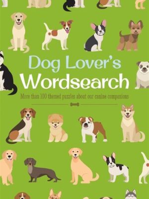 Dog Lover's Wordsearch: More than 100 Themed Puzzles about o