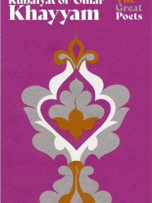 The Great Poets Series: Rubaiyat Of Omar Khayyam