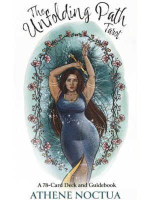The Unfolding Path Tarot: A 78-Card Deck and Guidebook