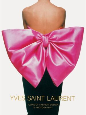 Yves Saint Laurent: Icons of Fashion Design & Photography