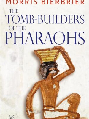The Tomb-Builders of the Pharaohs