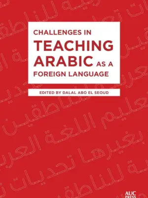 Challenges in Teaching Arabic as a Foreign Language