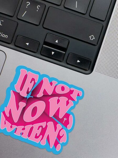 If not now Laptop Sticker