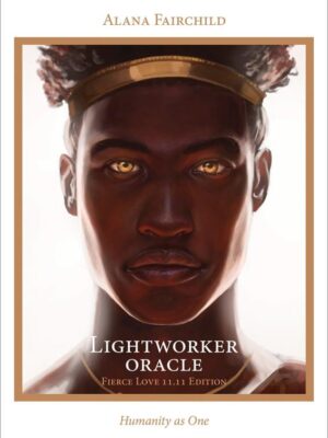 Lightworker Oracle: Fierce Love 11.11 Edition: Humanity as O