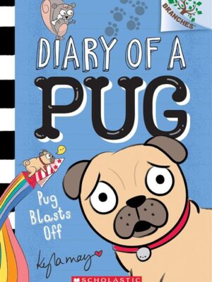 Branches: Diary of a Pug 1: Pug Blasts Off