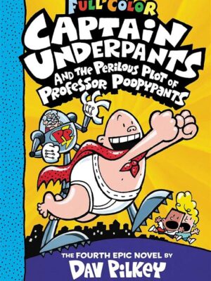 Full Color Captain Underpants 4: and the Perilous Plot of Professor Poopypants