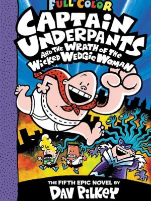 Full Color Captain Underpants 5: and the Wrath of the Wicked