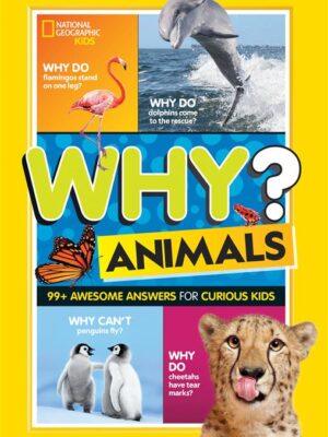 Why? Animals: 99+ Awesome Answers for Curious Kids