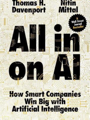 All-In on AI: How Smart Companies Win Big with Artificial In