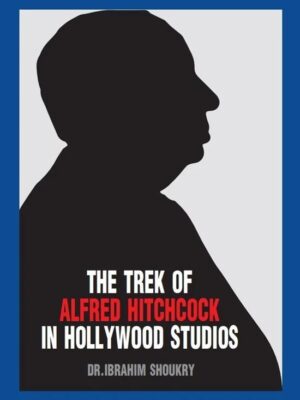 The Trek of Alfred Hitchcock in Hollywood Studios