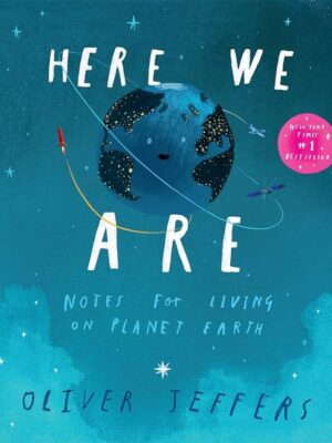Here We Are: Notes for Living on Planet Earth