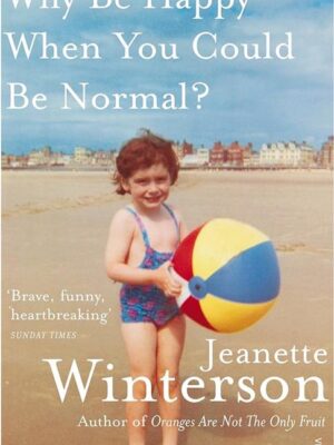 Why Be Happy When You Could Be Normal?