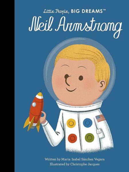 Little People, Big Dreams 82: Neil Armstrong