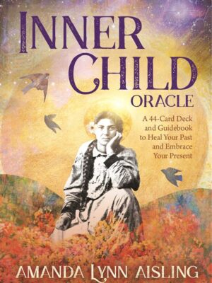 Inner Child Oracle: A 44-Card Deck and Guidebook to Heal You