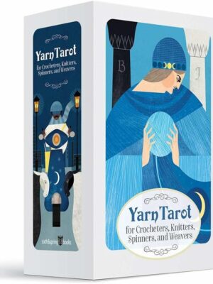 Yarn Tarot: For Crocheters, Knitters, Spinners, and Weavers