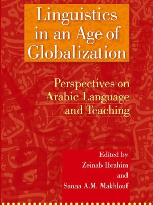Linguistics in an Age of Globalization: Perspectives on Arab
