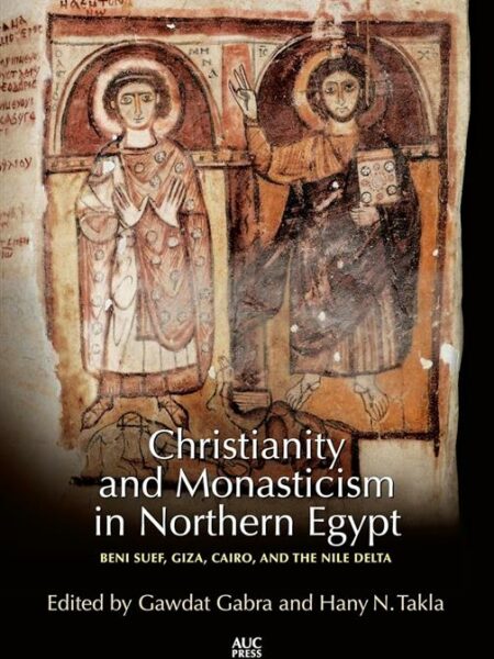 Christianity and Monasticism in Northern Egypt: Beni Suef, G