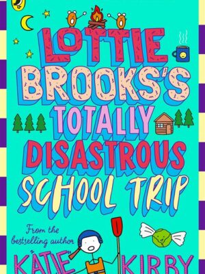 Lottie Brooks 4: Totally Disastrous School-Trip