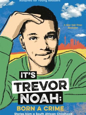 It's Trevor Noah Born a Crime Stories from a South African