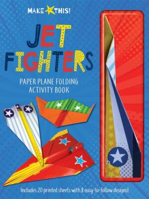 Make This!: Jet Fighters (Paper Plane Folding Activity Book)